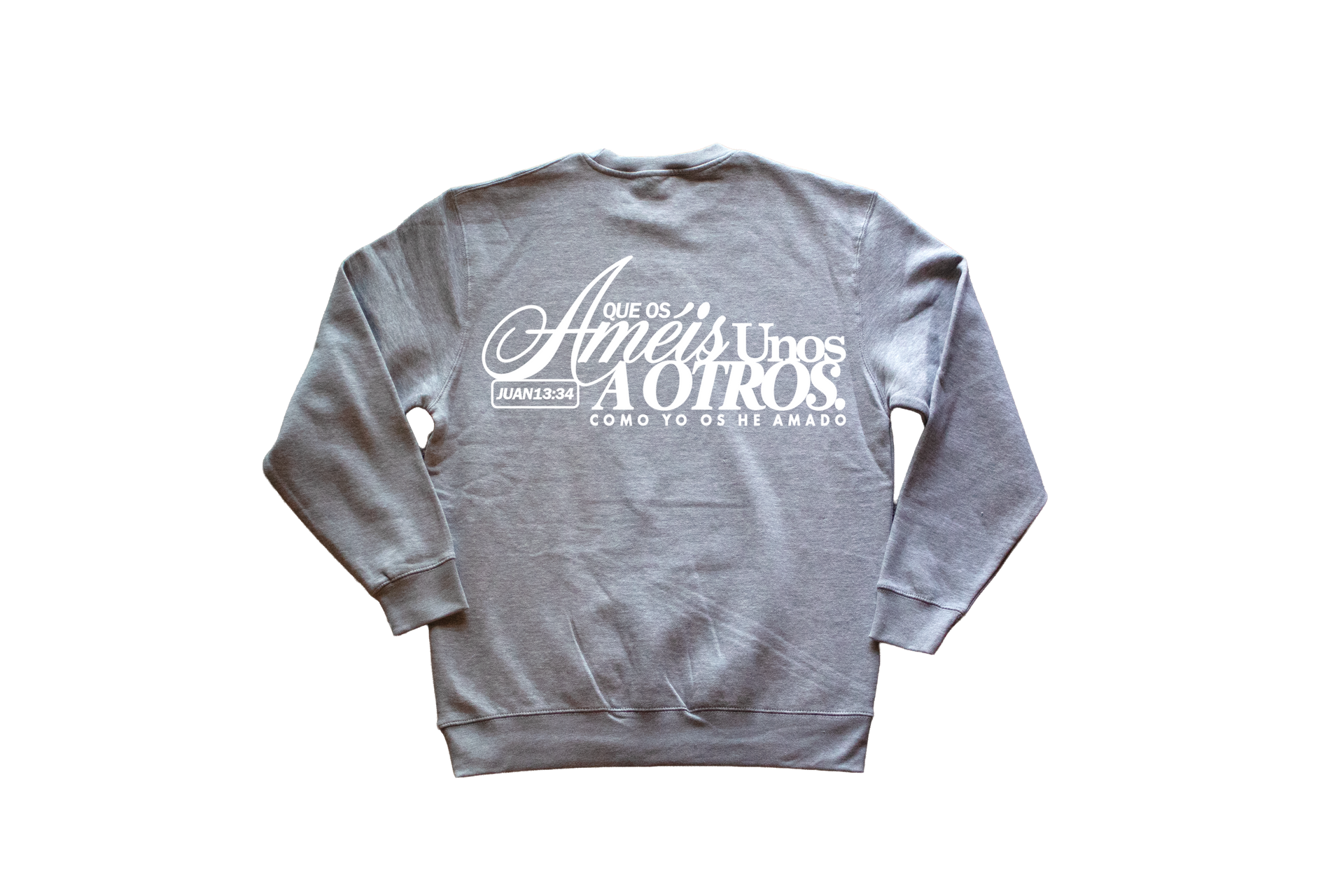 "Que os améis unos a otros; como yo os he amado" Crewneck